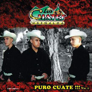 Los Cuates De Sinaloa - Puro Cuate!!! Vol. 1
