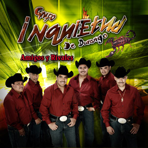 Inquietud de Durango - Amigos Y Rivales